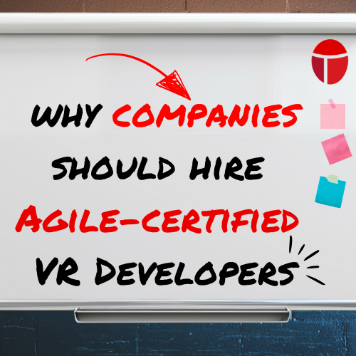 Why Companies Should Hire Agile-Certified VR Developers